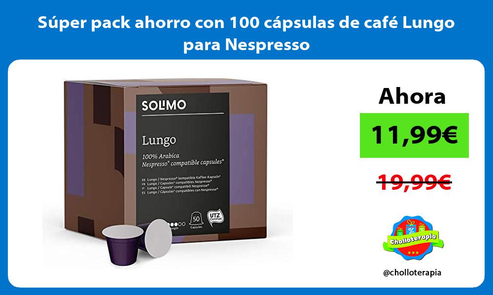 Súper pack ahorro con 100 cápsulas de café Lungo para Nespresso