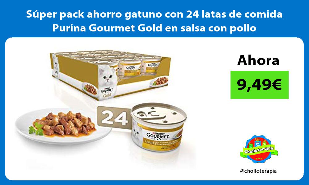 Súper pack ahorro gatuno con 24 latas de comida Purina Gourmet Gold en salsa con pollo