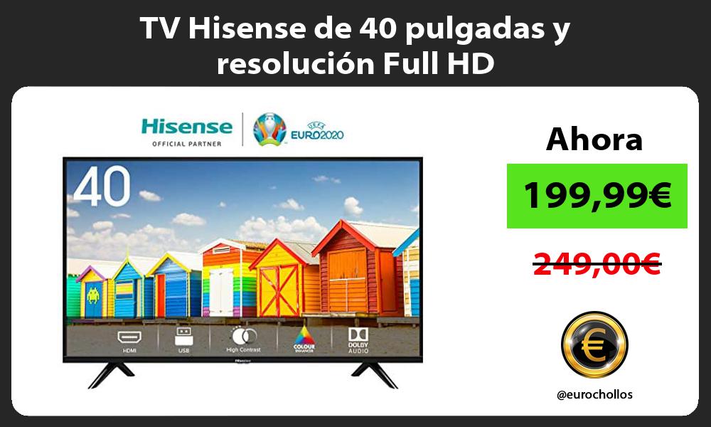 TV Hisense de 40 pulgadas y resolución Full HD