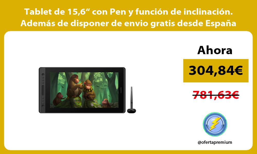 Tablet de 156“ con Pen y función de inclinación Además de disponer de envio gratis desde España