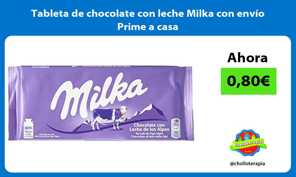 Tableta de chocolate con leche Milka con envío Prime a casa