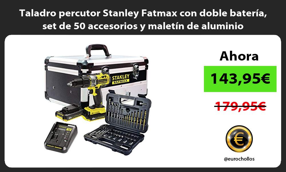 Taladro percutor Stanley Fatmax con doble batería set de 50 accesorios y maletín de aluminio