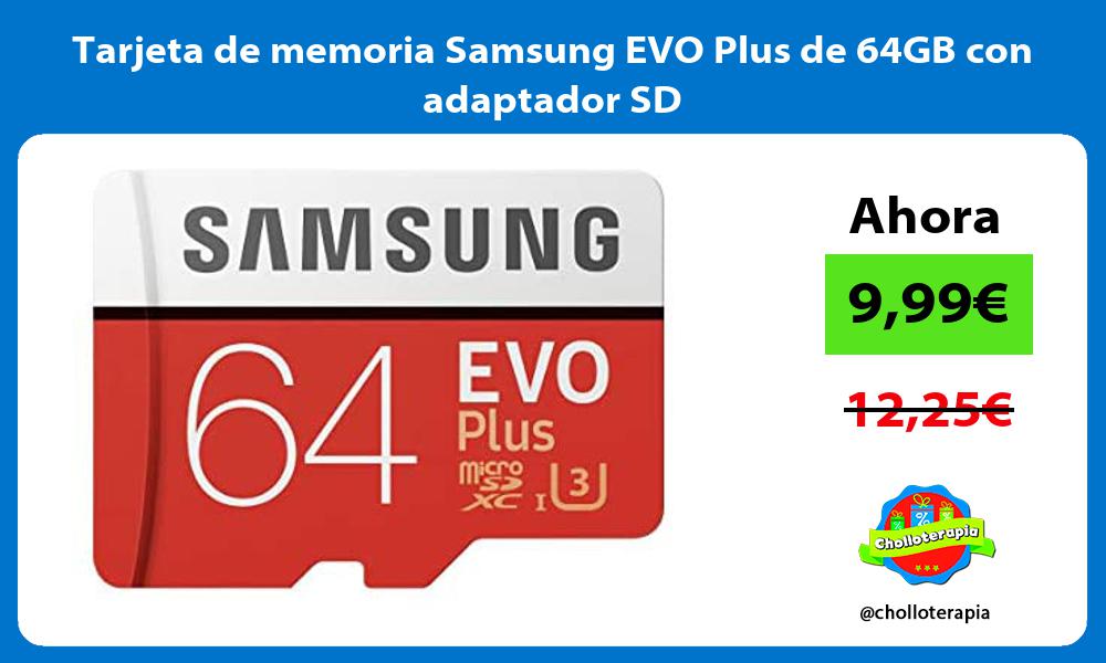 Tarjeta de memoria Samsung EVO Plus de 64GB con adaptador SD