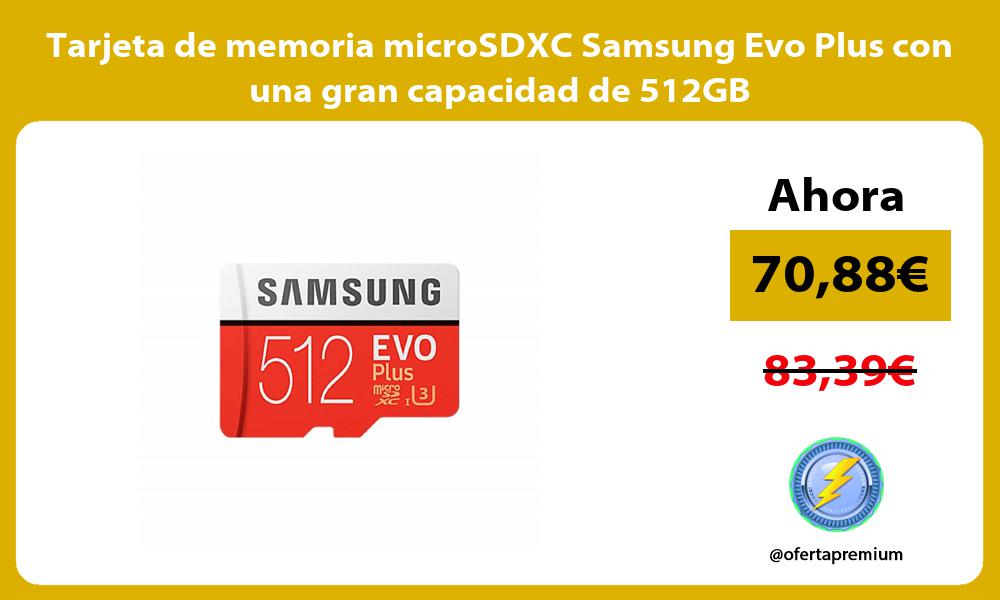 Tarjeta de memoria microSDXC Samsung Evo Plus con una gran capacidad de 512GB