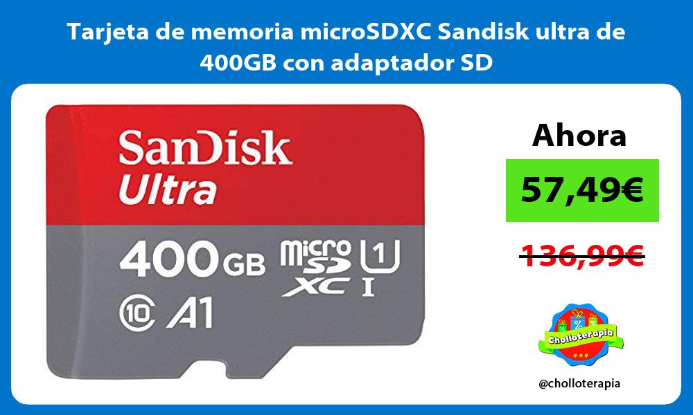 Tarjeta de memoria microSDXC Sandisk ultra de 400GB con adaptador SD