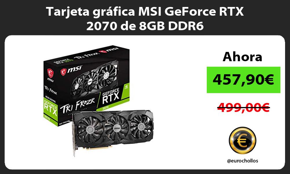 Tarjeta gráfica MSI GeForce RTX 2070 de 8GB DDR6