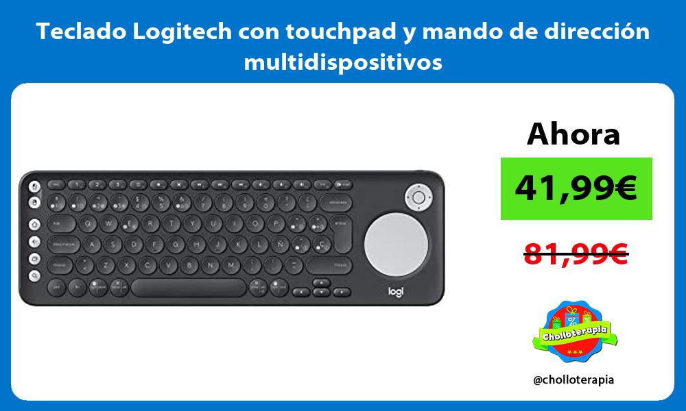 Teclado Logitech con touchpad y mando de dirección multidispositivos