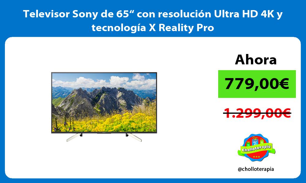 Televisor Sony de 65“ con resolución Ultra HD 4K y tecnología X Reality Pro