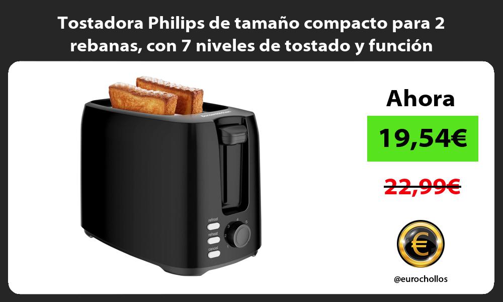 Tostadora Philips de tamaño compacto para 2 rebanas con 7 niveles de tostado y función descongelar