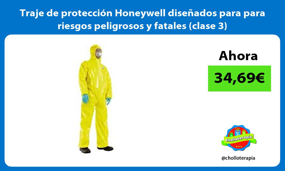 Traje de protección Honeywell diseñados para para riesgos peligrosos y fatales clase 3