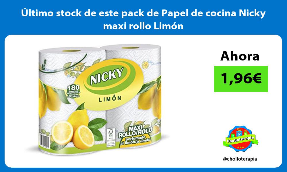 ltimo stock de este pack de Papel de cocina Nicky maxi rollo Limón
