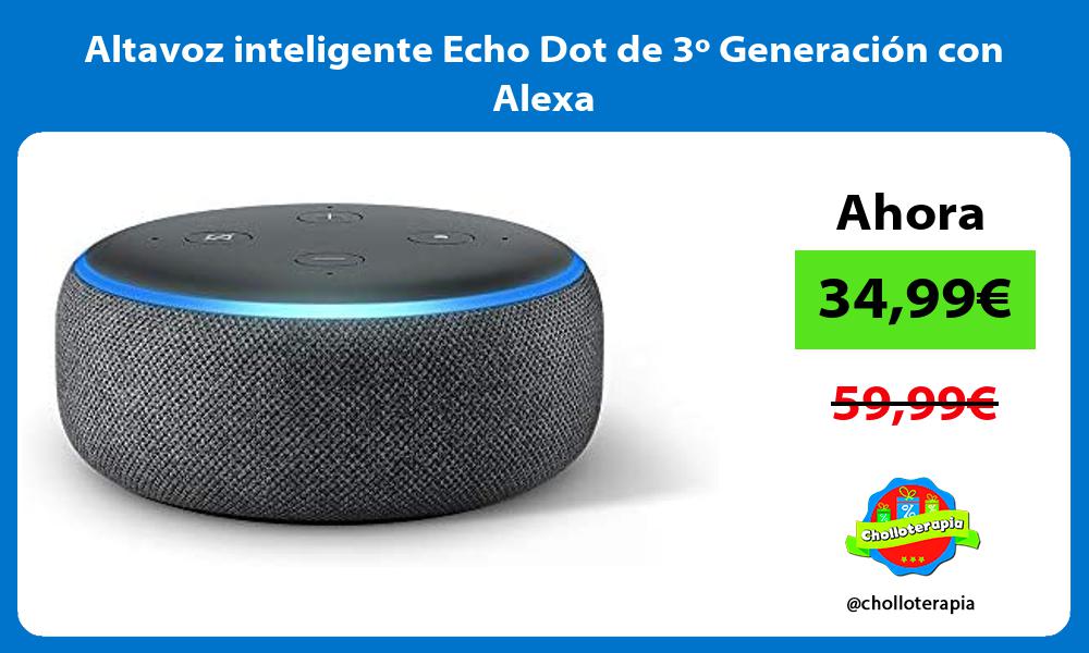 Altavoz inteligente Echo Dot de 3º Generación con Alexa