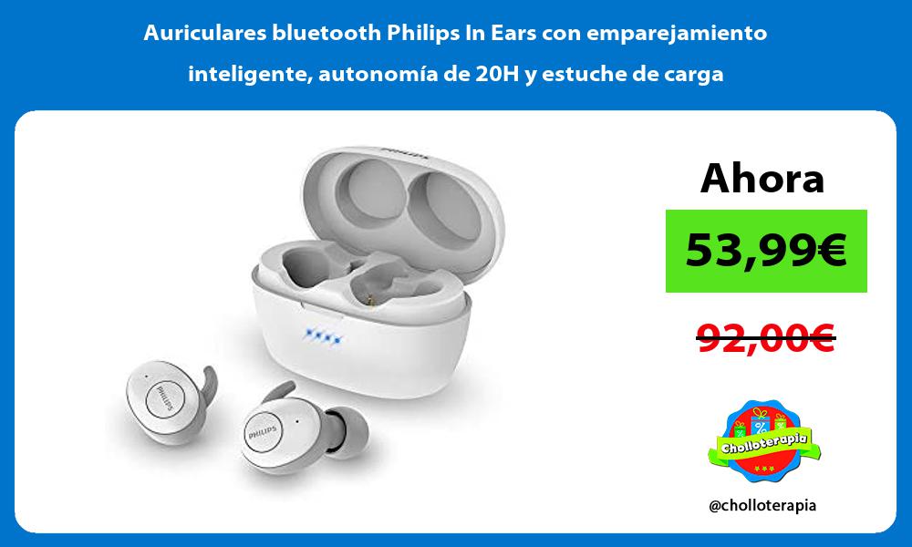 Auriculares bluetooth Philips In Ears con emparejamiento inteligente autonomía de 20H y estuche de carga