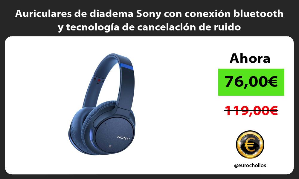 Auriculares de diadema Sony con conexión bluetooth y tecnología de cancelación de ruido