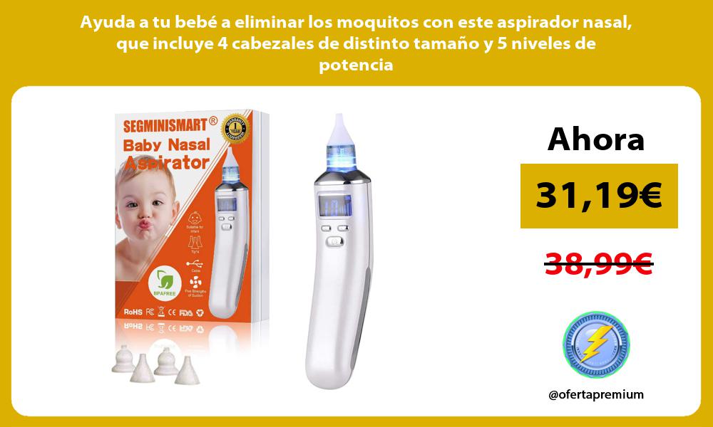 Ayuda a tu bebé a eliminar los moquitos con este aspirador nasal que incluye 4 cabezales de distinto tamaño y 5 niveles de potencia