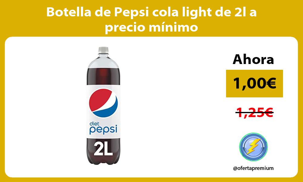 Botella de Pepsi cola light de 2l a precio mínimo