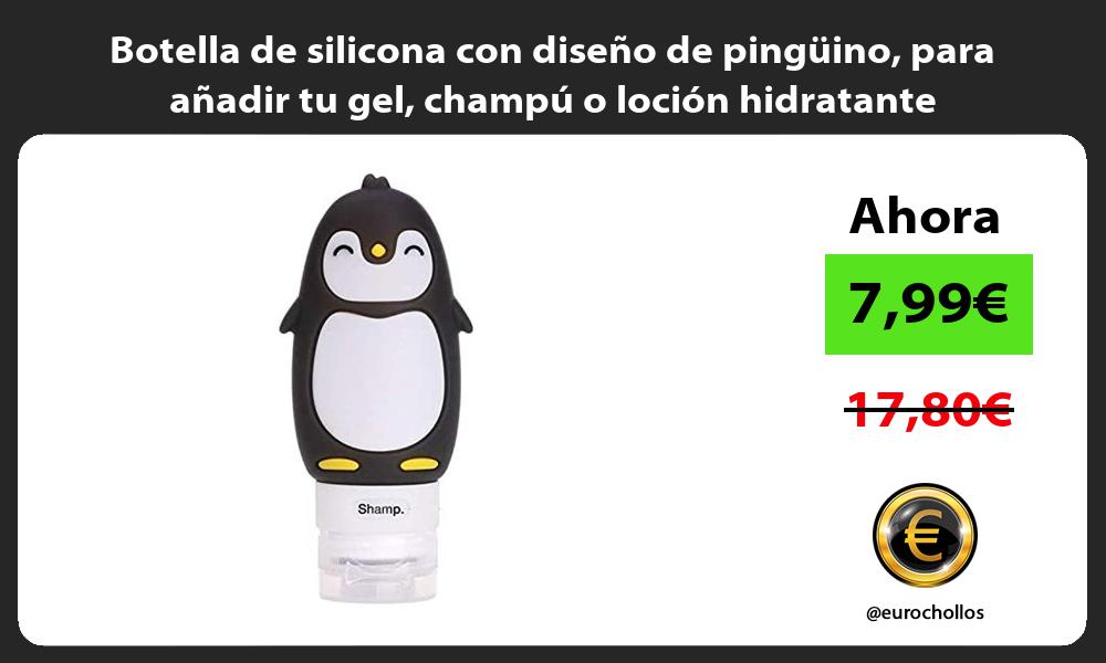 Botella de silicona con diseño de pingüino para añadir tu gel champú o loción hidratante