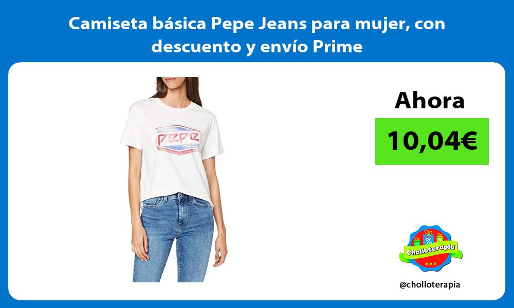 Camiseta básica Pepe Jeans para mujer con descuento y envío Prime