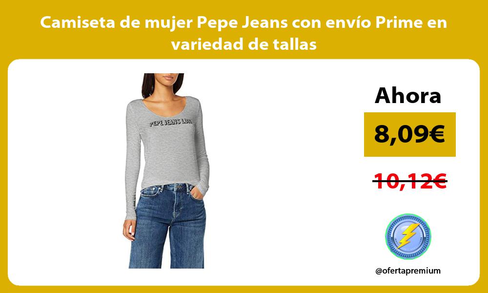 Camiseta de mujer Pepe Jeans con envío Prime en variedad de tallas