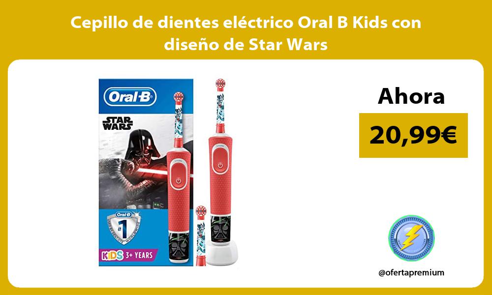 Cepillo de dientes eléctrico Oral B Kids con diseño de Star Wars