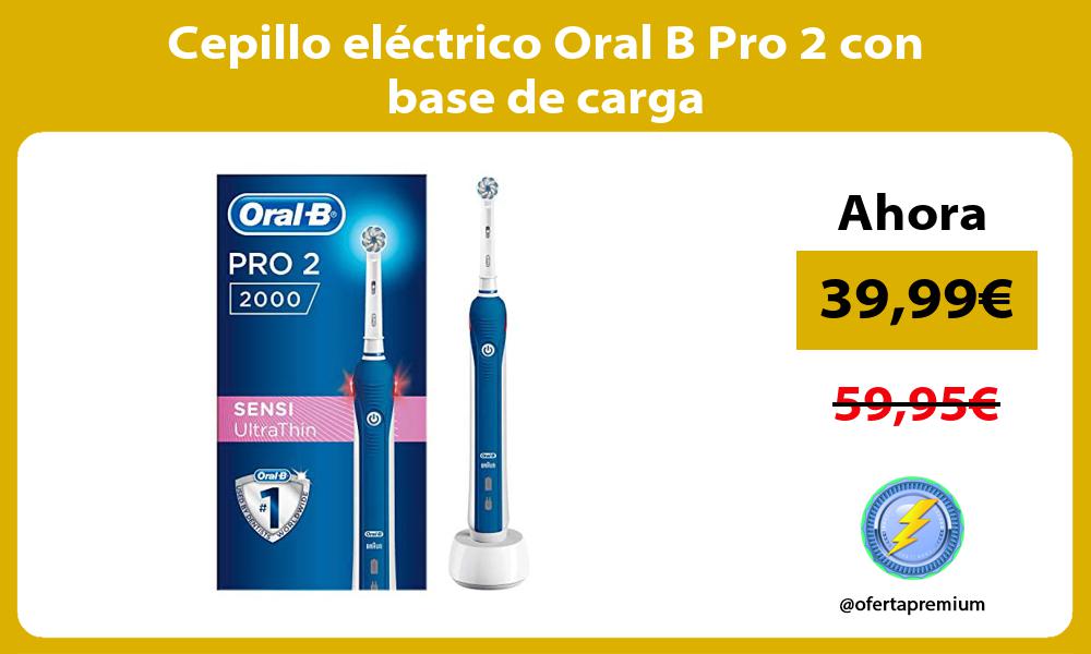 Cepillo eléctrico Oral B Pro 2 con base de carga