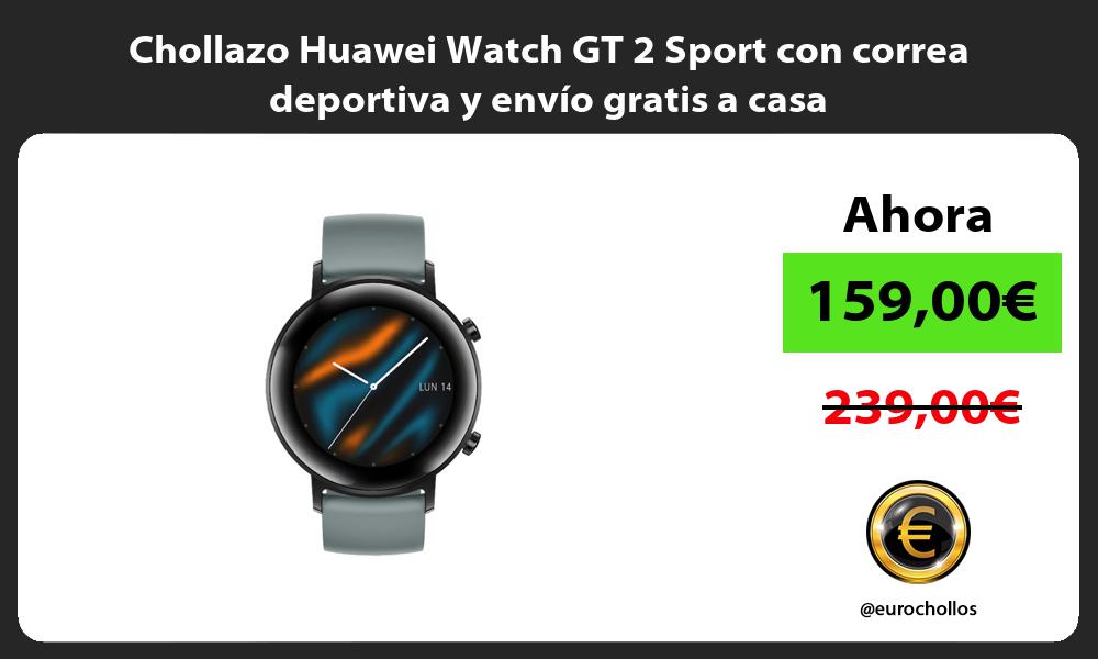 Chollazo Huawei Watch GT 2 Sport con correa deportiva y envío gratis a casa