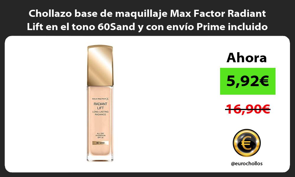 Chollazo base de maquillaje Max Factor Radiant Lift en el tono 60Sand y con envío Prime incluido