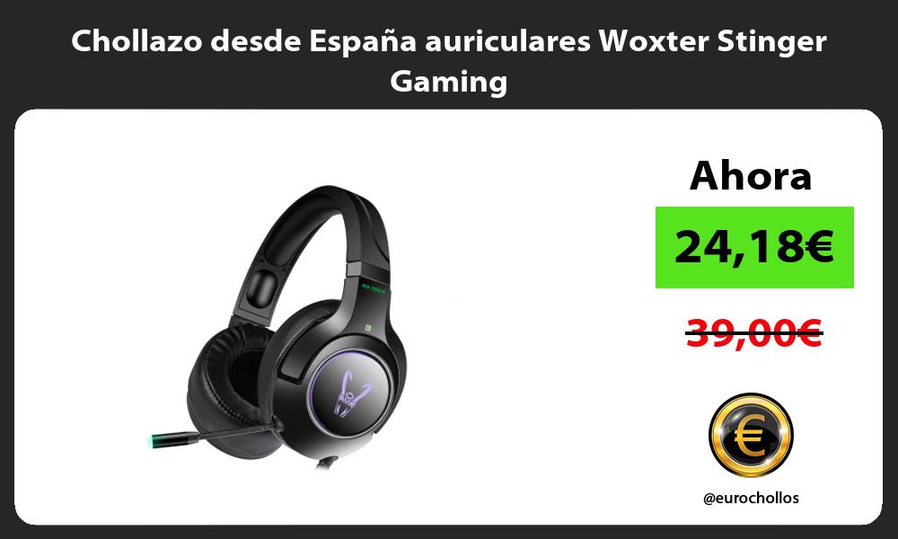 Chollazo desde España auriculares Woxter Stinger Gaming