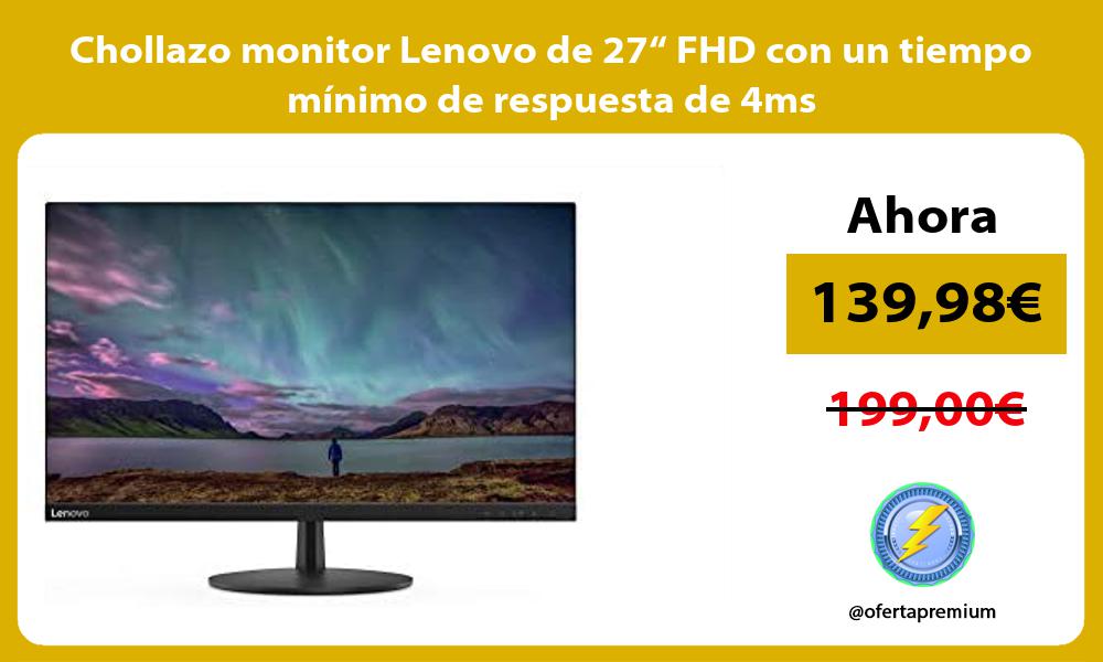 Chollazo monitor Lenovo de 27“ FHD con un tiempo mínimo de respuesta de 4ms