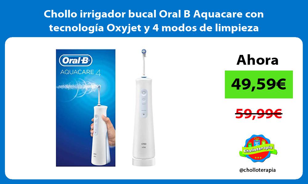 Chollo irrigador bucal Oral B Aquacare con tecnología Oxyjet y 4 modos de limpieza