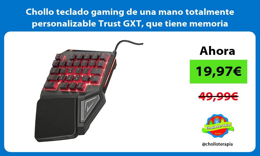 Chollo teclado gaming de una mano totalmente personalizable Trust GXT que tiene memoria integrada