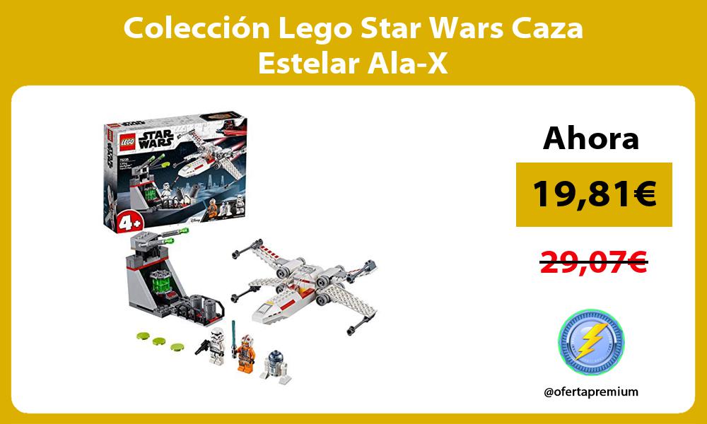 Colección Lego Star Wars Caza Estelar Ala X