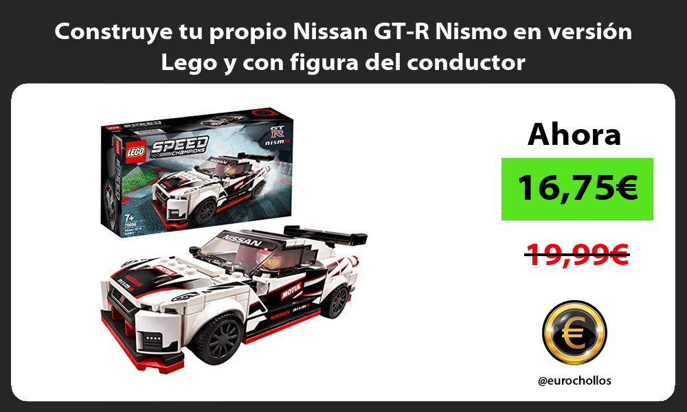 Construye tu propio Nissan GT R Nismo en versión Lego y con figura del conductor