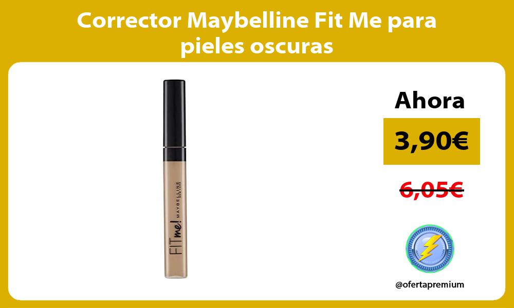 Corrector Maybelline Fit Me para pieles oscuras