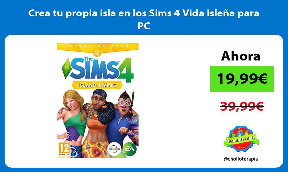 Crea tu propia isla en los Sims 4 Vida Isleña para PC