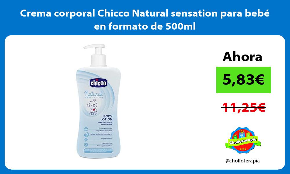 Crema corporal Chicco Natural sensation para bebé en formato de 500ml