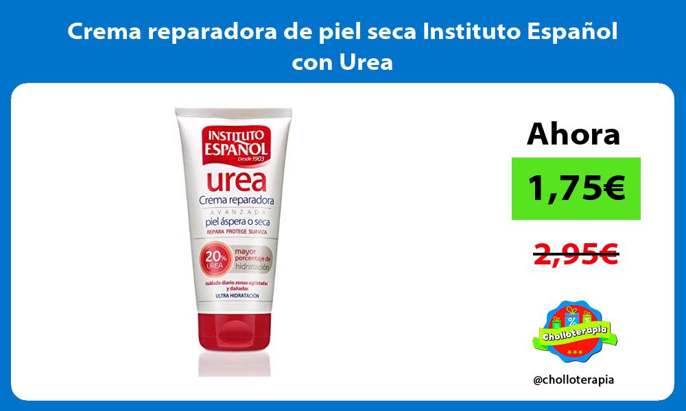 Crema reparadora de piel seca Instituto Español con Urea