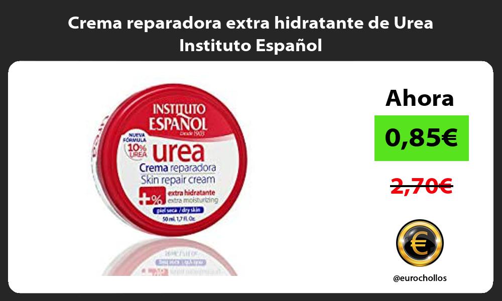 Crema reparadora extra hidratante de Urea Instituto Español