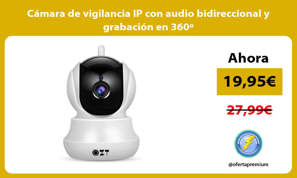 Cámara de vigilancia IP con audio bidireccional y grabación en 360º