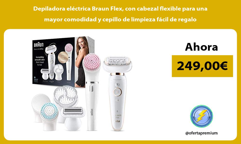 Depiladora eléctrica Braun Flex con cabezal flexible para una mayor comodidad y cepillo de limpieza fácil de regalo