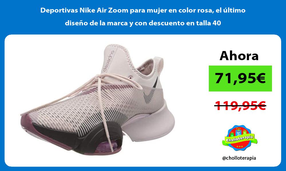 Deportivas Nike Air Zoom para mujer en color rosa el último diseño de la marca y con descuento en talla 40
