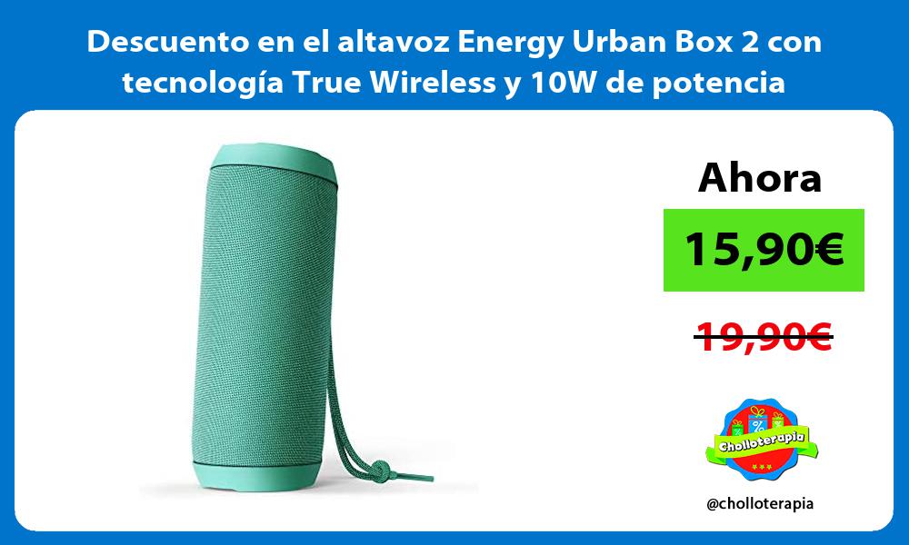 Descuento en el altavoz Energy Urban Box 2 con tecnología True Wireless y 10W de potencia