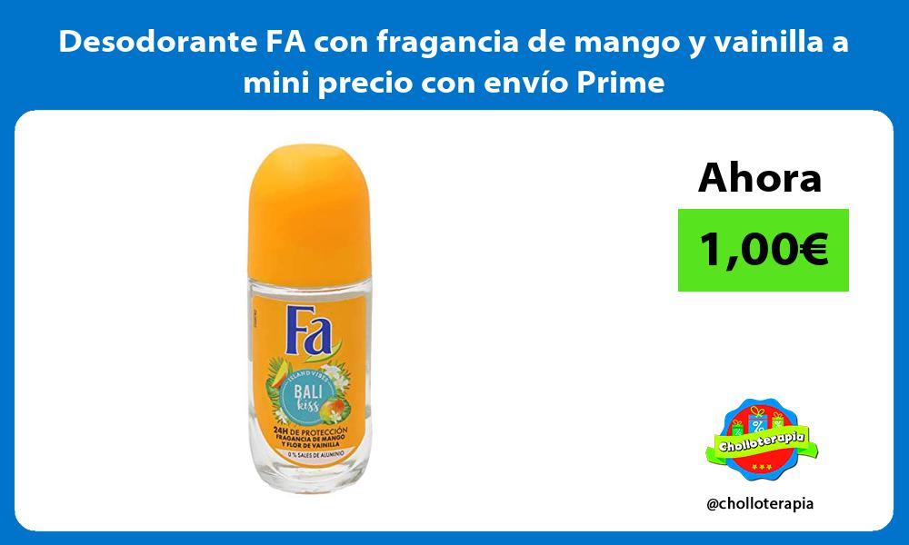 Desodorante FA con fragancia de mango y vainilla a mini precio con envío Prime