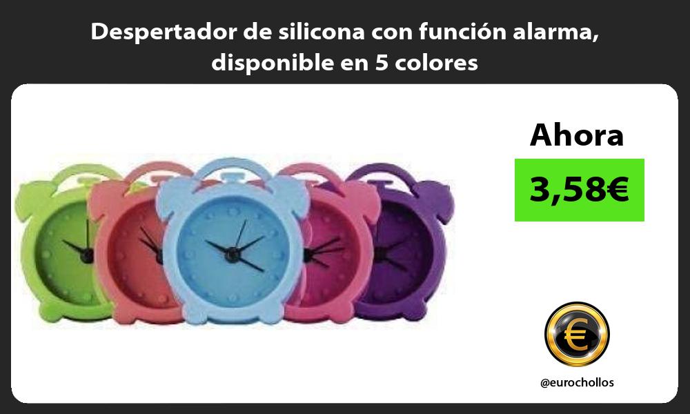 Despertador de silicona con función alarma disponible en 5 colores