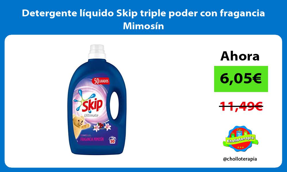 Detergente líquido Skip triple poder con fragancia Mimosín