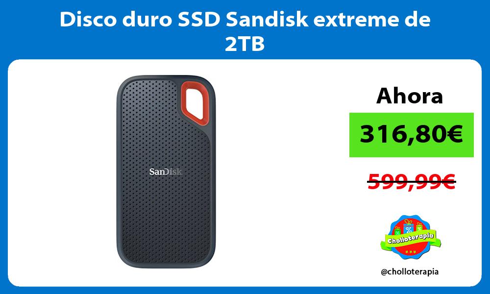 Disco duro SSD Sandisk extreme de 2TB