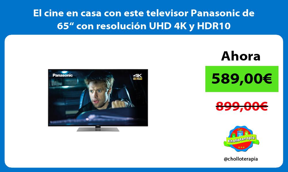 El cine en casa con este televisor Panasonic de 65“ con resolución UHD 4K y HDR10