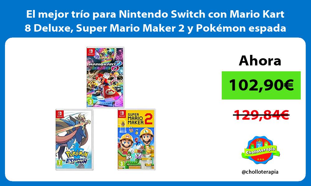 El mejor trío para Nintendo Switch con Mario Kart 8 Deluxe Super Mario Maker 2 y Pokémon espada