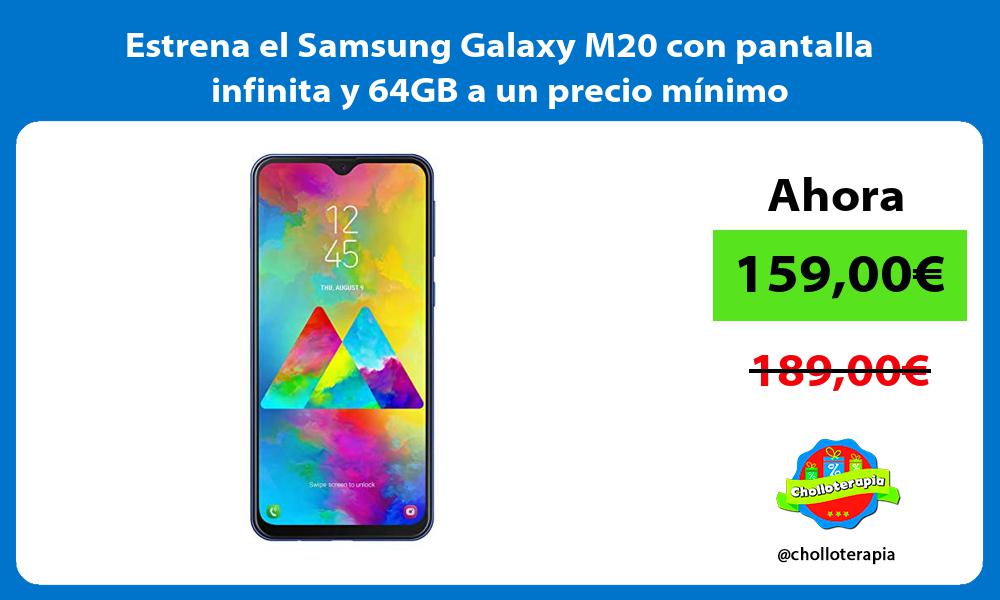 Estrena el Samsung Galaxy M20 con pantalla infinita y 64GB a un precio mínimo