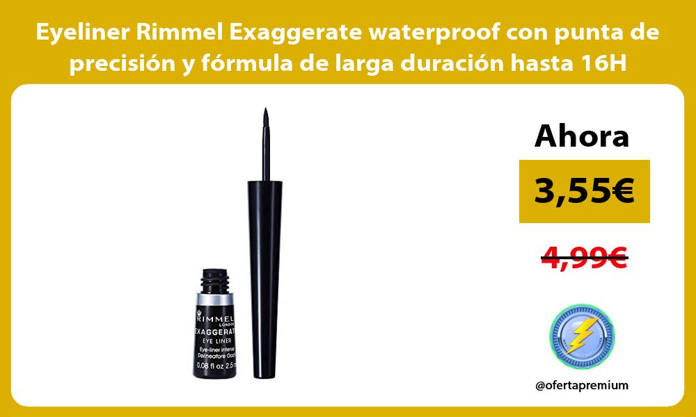 Eyeliner Rimmel Exaggerate waterproof con punta de precisión y fórmula de larga duración hasta 16H